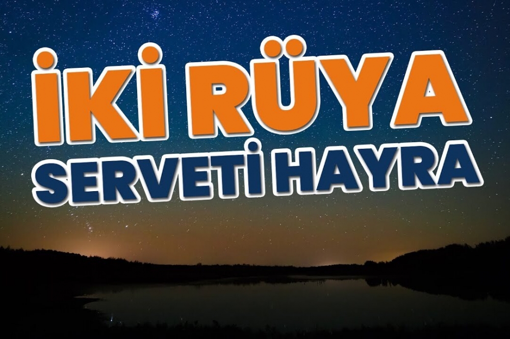 İki Rüya Serveti Hayra - Seyyide Zübeyde Sultan